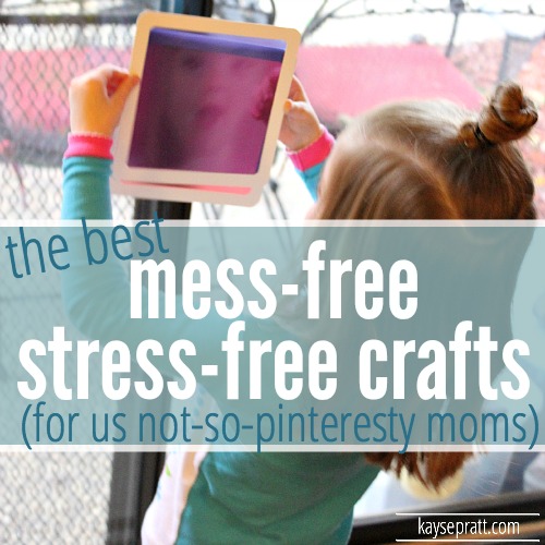 The Best Mess Free, Stress Free Kids Crafts!