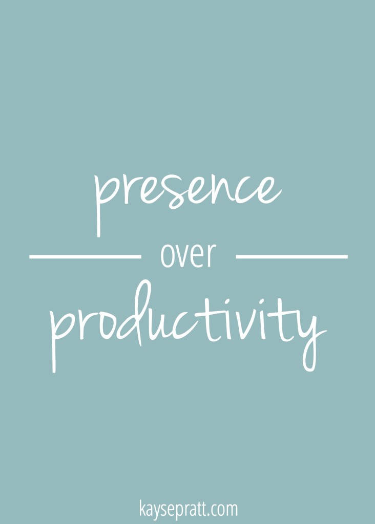 Presence over Productivity Printable